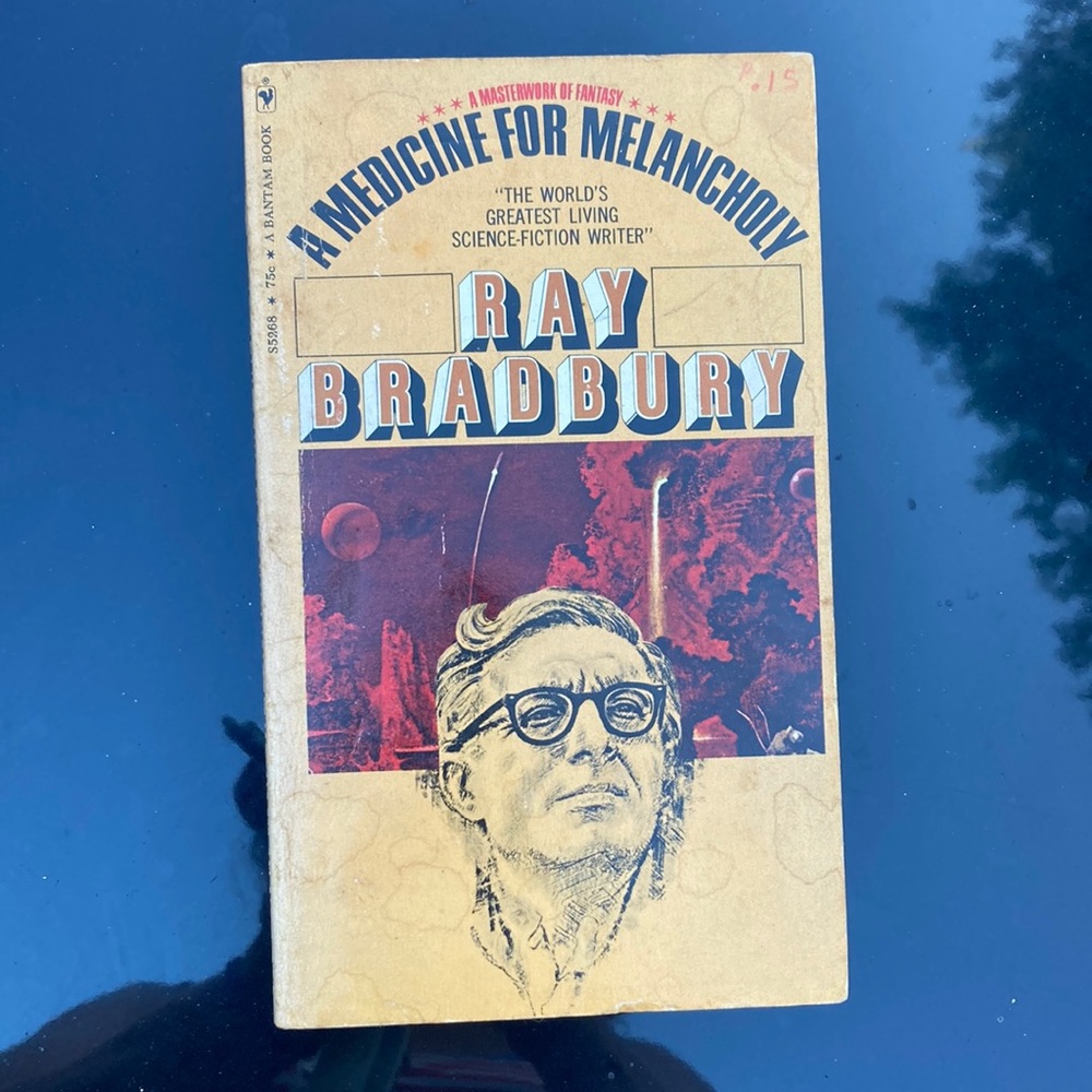 Ray Bradberry: “a medicine for melancholy”